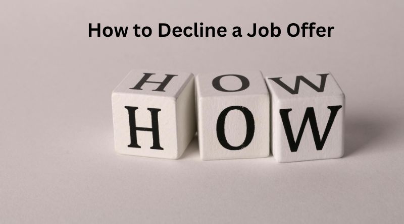 How to Decline a Job Offer Politely (5 Tips & Examples)