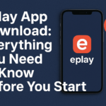 Eplay App Download: Everything You Need to Know Before You Start